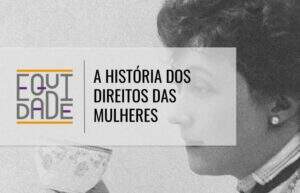 Imagem de uma mulher com uma xícara como capa do texto sobre a história dos direitos das mulheres