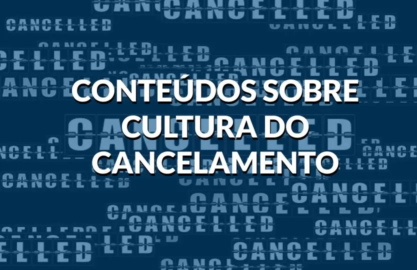 4 indicações de conteúdo sobre a cultura do cancelamento