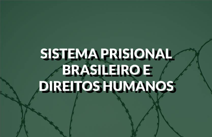 destaque sistema prisional e direitos humanos