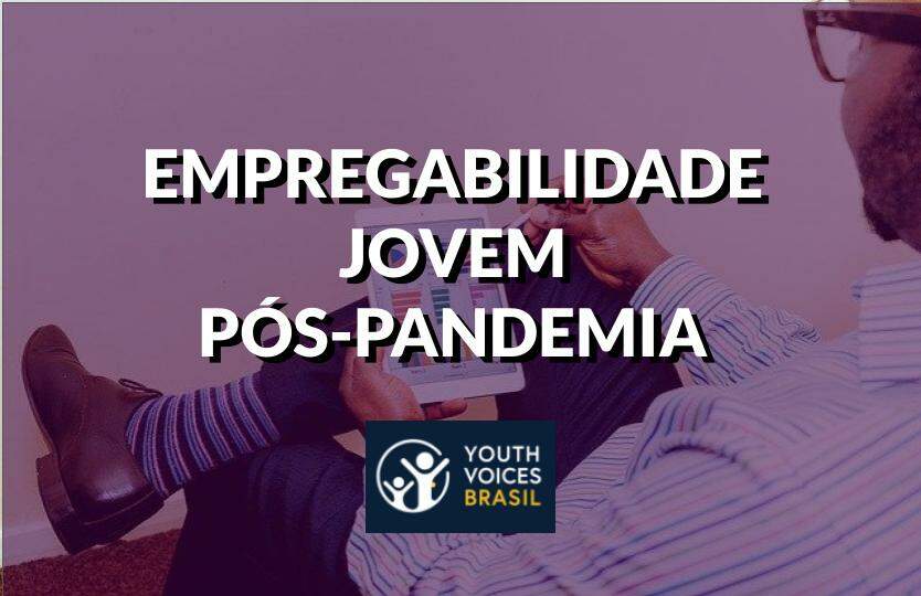 Oportunidades para empregabilidade jovem no pós pandemia