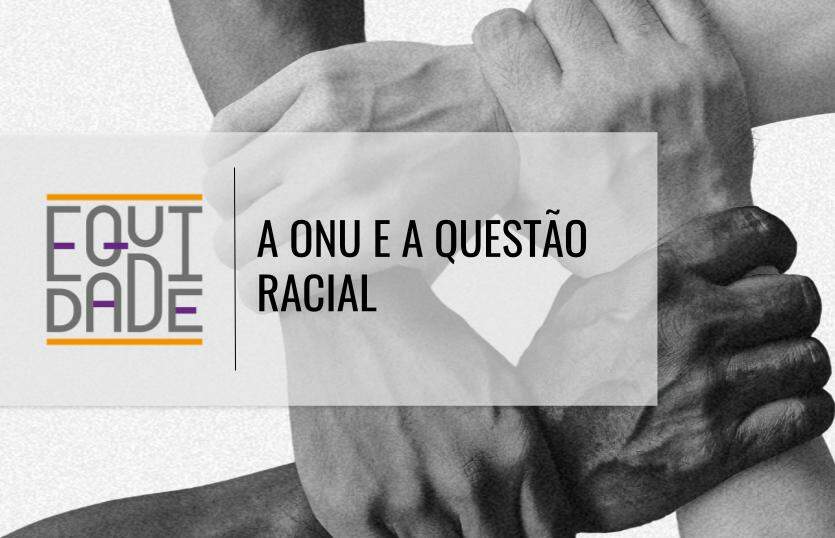 A-ONU-e-a-questao-racial