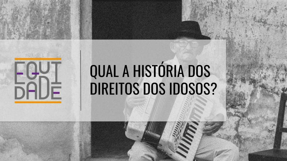 A-historia-dos-direitos-dos-idosos