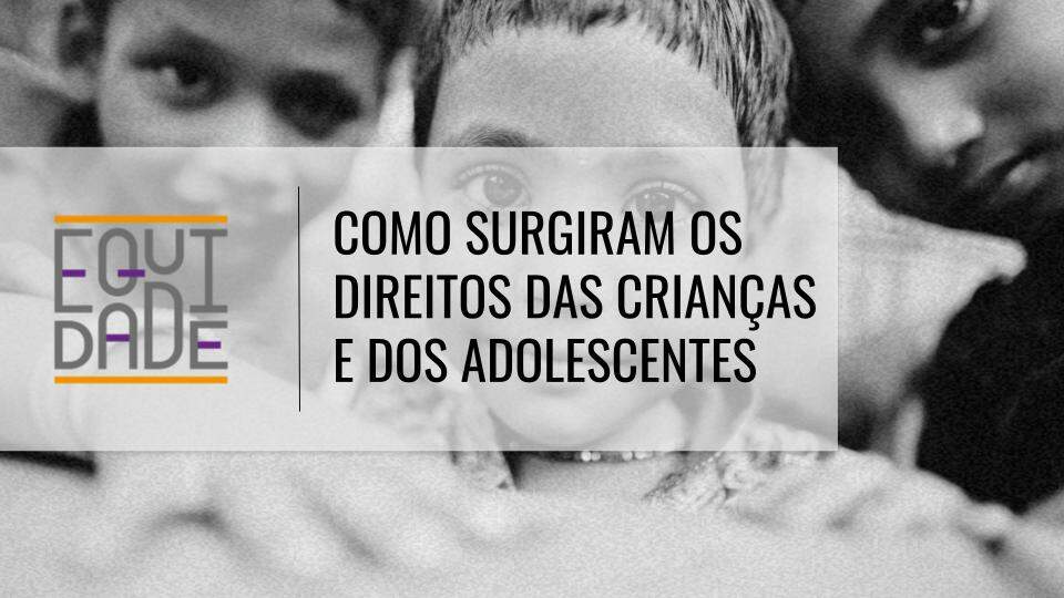 Como-surgiram-os-direitos-das-criancas-e-dos-adolescentes-2