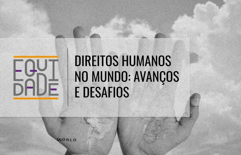 Direitos-humanos-no-mundo-avancos-e-desafios-2