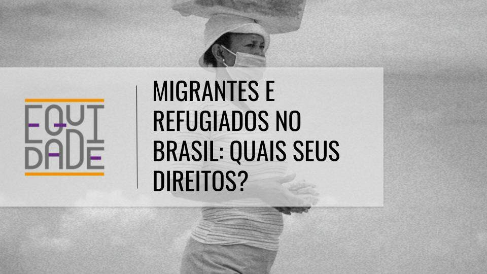 Migrantes-e-refugiados-no-Brasil-qual-seus-direitos