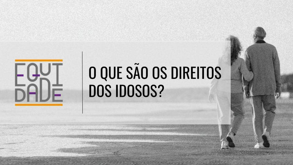 O-que-sao-direitos-dos-idosos
