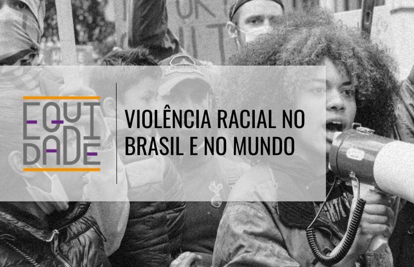 Violencia-racial-no-Brasil-e-no-mundo